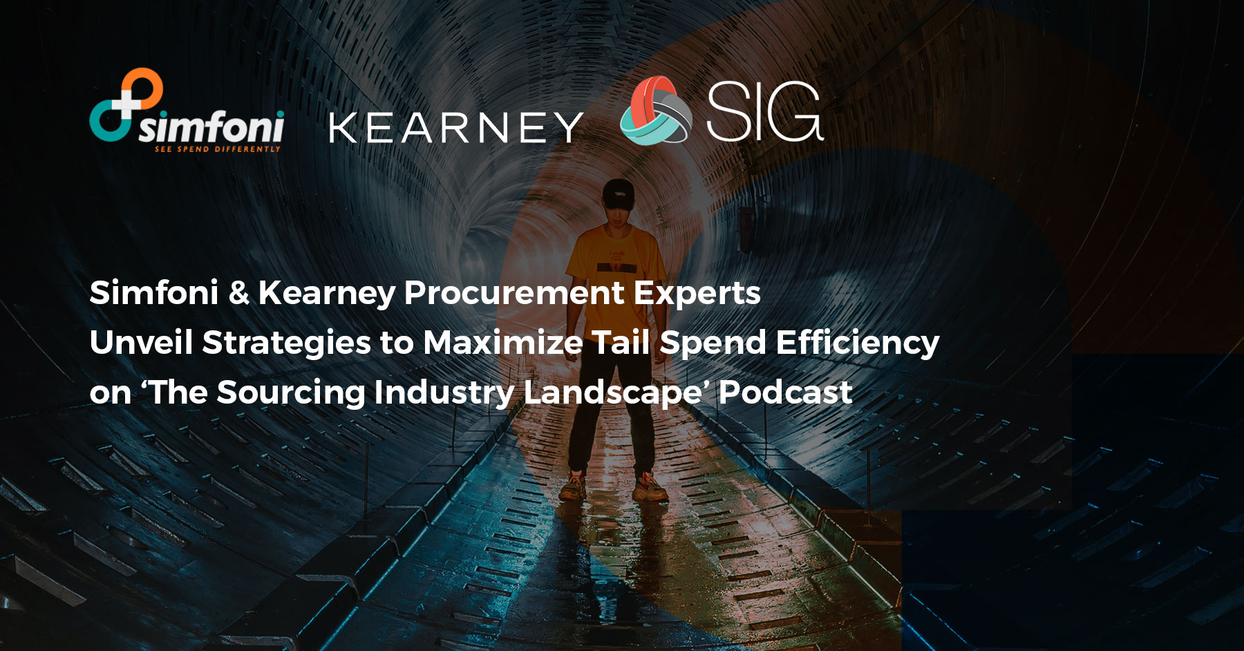 Simfoni & Kearney Procurement Experts Unveil Strategies to Maximize Tail Spend Efficiency on ‘The Sourcing Industry Landscape’ Podcast